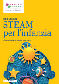 STEAM PER L\'INFANZIA - ESPERIENZE E PROPOSTE OPERATIVE