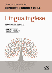 PROVA SCRITTA PER IL CONCORSO SCUOLA 2024 LINGUA INGLESE - TEORIA ED ESERCIZI