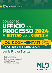 CORSO UFFICIO PER IL PROCESSO 2024 MINISTERO DELLA GIUSTIZIA - QUIZ COMMENTATI