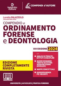 COMPENDIO DI ORDINAMENTO FORENSE E DEONTOLOGIA 2024 - AGGIORNATO AL DECRETO CORRETTIVO CARTABIA