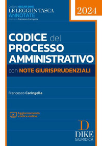 CODICE DEL PROCESSO AMMINISTRATIVO 2024 CON NOTE GIURISPRUDENZIALI