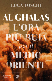 AL GHALAS. L\'ORA PIU\' BUIA PER IL MEDIO ORIENTE