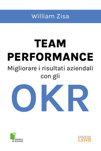 TEAM PERFORMANCE - MIGLIORARE I RISULTATI AZIENDALI CON GLI OKR