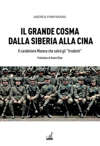 GRANDE COSMA DALLA SIBERIA ALLA CINA - IL CARABINIERE MANERA CHE SALVO\' GLI IRREDENTI