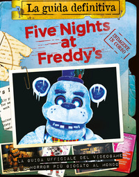 FIVE NIGHTS AT FREDDY\'S - LA GUIDA DEFINITIVA