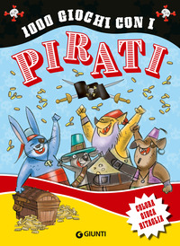 1000 GIOCHI CON I PIRATI COLORA GIOCA RITAGLIA