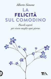 FELICITA\' SUL COMODINO - PICCOLI SEGRETI PER VIVERE MEGLIO OGNI GIORNO