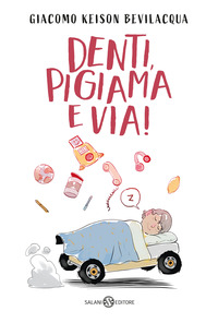 DENTI PIGIAMA E VIA !