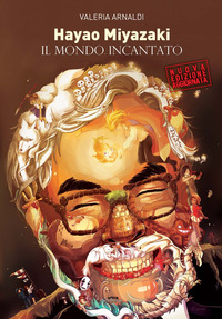 HAYAO MIYAZAKI - IL MONDO INCANTATO