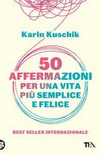 50 AFFERMAZIONI PER UNA VITA PIU\' SEMPLICE E FELICE