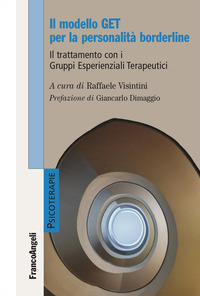 MODELLO GET PER LA PERSONALITA\' BORDERLINE - IL TRATTAMENTO CON I GRUPPI ESPERIENZIALI TERAPEUTICI