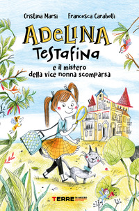 ADELINA TESTAFINA E IL MISTERO DELLA VICE NONNA SCOMPARSA