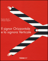 SIGNOR ORIZZONTALE E LA SIGNORA VERTICALE