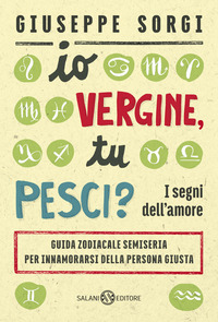 IO VERGINE TU PESCI ? I SEGNI DELL\'AMORE