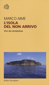 ISOLA DEL NON ARRIVO - VOCI DA LAMPEDUSA