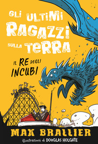 ULTIMI RAGAZZI SULLA TERRA - IL RE DEGLI INCUBI