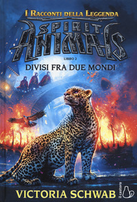 SPIRIT ANIMALS I RACCONTI DELLA LEGGENDA 2 - DIVISI FRA DUE MONDI