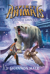 SPIRIT ANIMALS 4 - FUOCO E GHIACCIO