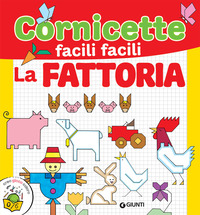 CORNICETTE FACILI FACILI LA FATTORIA