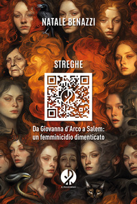 STREGHE - DA GIOVANNA D\'ARCO A SALEM UN FEMMINICIDIO DIMENTICATO