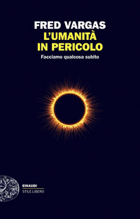 UMANITA\' IN PERICOLO - FACCIAMO QUALCOSA SUBITO