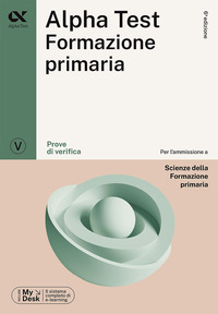 ALPHATEST FORMAZIONE PRIMARIA PROVE DI VERIFICA SCIENZE DELLA FORMAZIONE PRIMARIA