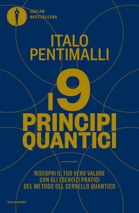 9 PRINCIPI QUANTICI - RISCOPRI IL TUO VERO VALORE CON GLI ESERCIZI PRATICI DEL METODO DEL CERVEL