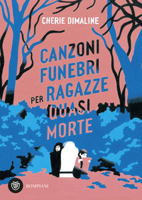 CANZONI FUNEBRI PER RAGAZZE QUASI MORTE