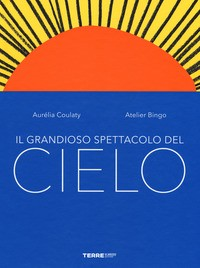 GRANDIOSO SPETTACOLO DEL CIELO di COULATY A. - BINGO A.