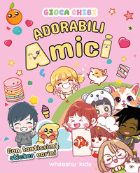 ADORABILI AMICI CON TANTISSIMI STICKER CARINI - GIOCACHIBI