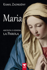 MARIA - ASCOLTA E GENERA LA PAROLA