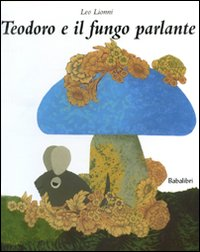 TEODORO E IL FUNGO PARLANTE