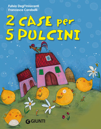 2 CASE PER 5 PULCINI