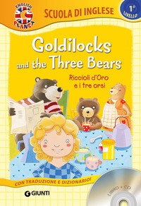 GOLDILOCKS AND THE THREE BEARS + CD