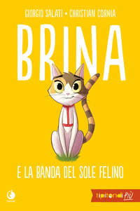 BRINA E LA BANDA DEL SOLE FELINO