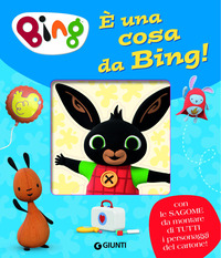 E\' UNA COSA DA BING !