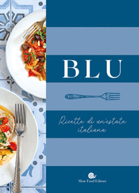 BLU - RICETTE DI UN\'ESTATE ITALIANA