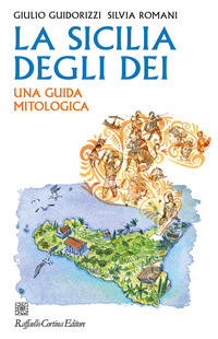 SICILIA DEGLI DEI - UNA GUIDA MITOLOGICA