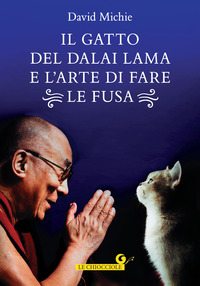 GATTO DEL DALAI LAMA E L\'ARTE DI FARE LE FUSA