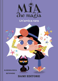 MIA CHE MAGIA 1 UN\'AMICA RARA