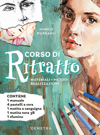 CORSO DI RITRATTO - MATERIALI METODI REALIZZAZIONI CON 4 PASTELLI A CERA 1 MATITA A