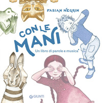 CON LE MANI - UN LIBRO DI PAROLE E MUSICA