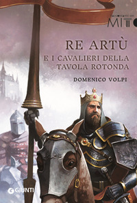 RE ARTU\' E I CAVALIERI DELLA TAVOLA ROTONDA