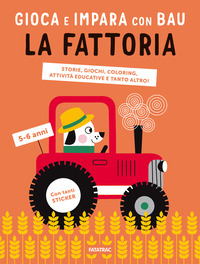 FATTORIA - GIOCA E IMPARA CON BAU