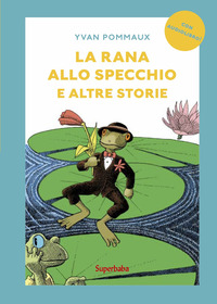 RANA ALLO SPECCHIO E ALTRE STORIE