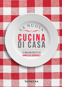 NUOVA CUCINA DI CASA - LE MIGLIORI RICETTE