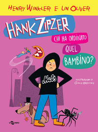 HANK ZIPZER CHI HA ORDINATO QUESTO BAMBINO ?