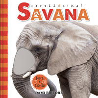 SAVANA - CAREZZANIMALI TOCCA E ASCOLTA