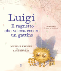 LUIGI - IL RAGNETTO CHE VOLEVA ESSERE UN GATTINO