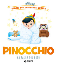 PINOCCHIO HA PAURA DEL BUIO - STORIE PER DIVENTARE GRANDI